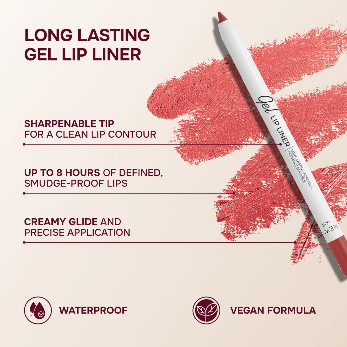 Long lasting Gel Lip Liner_408